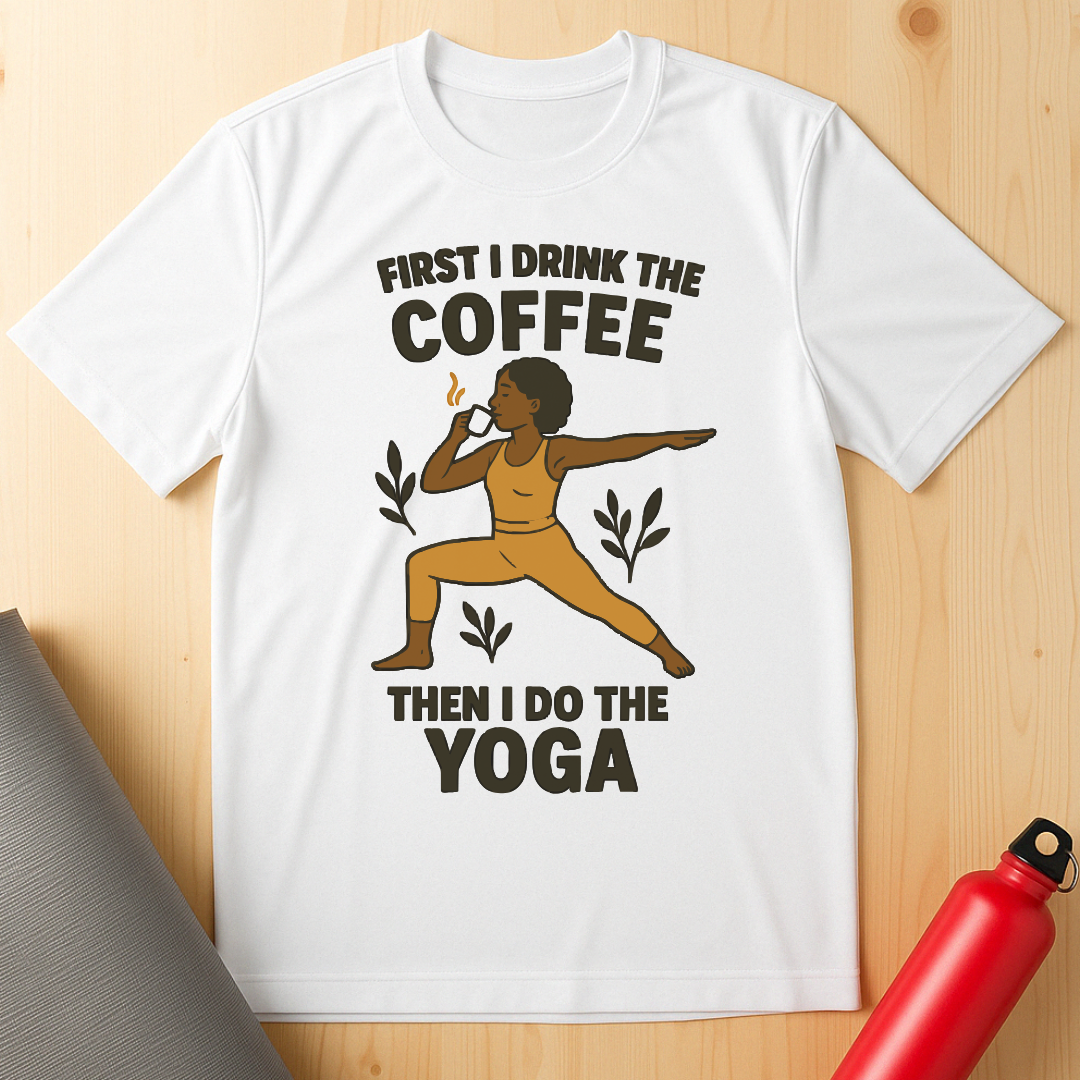 First Coffee Then Yoga Tee