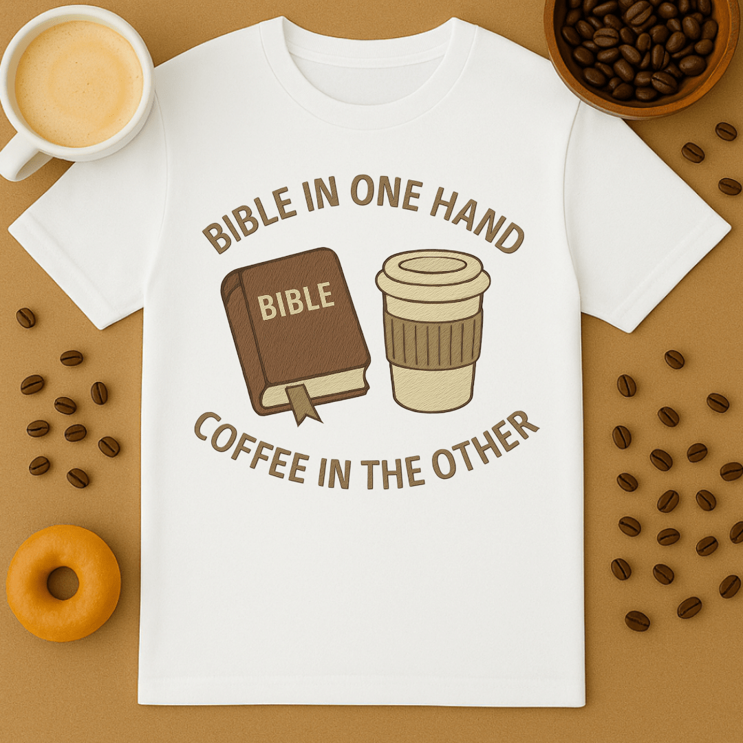 Bible In One Hand, Coffee In The Other Shirt