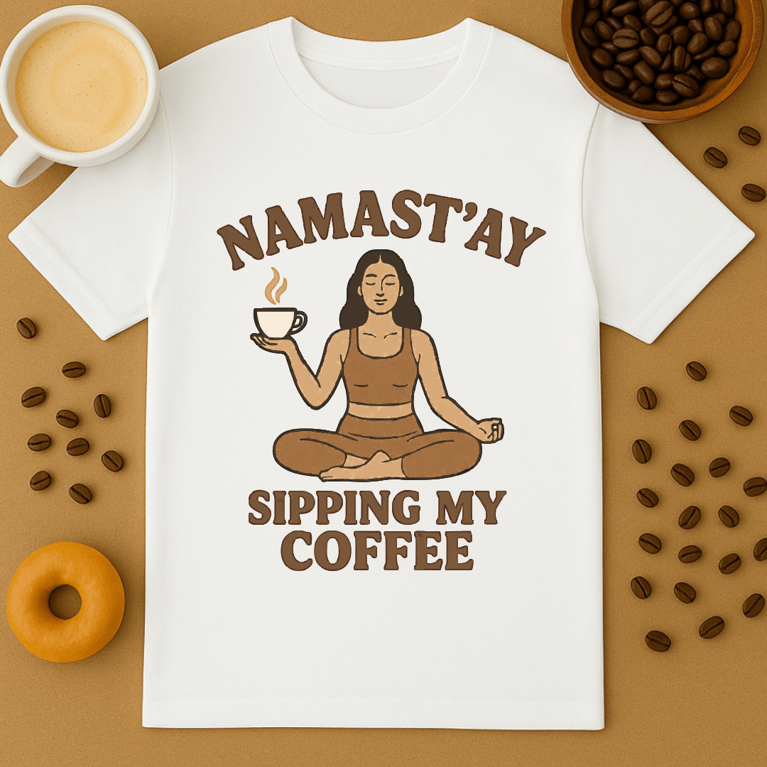Namast'ay Sipping My Coffee Tee
