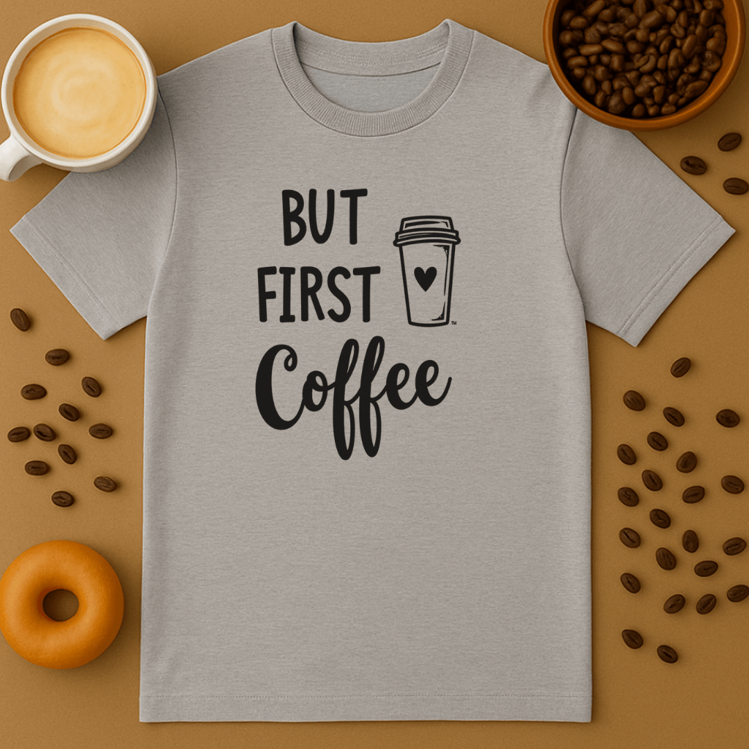 But First Coffee T Shirt
