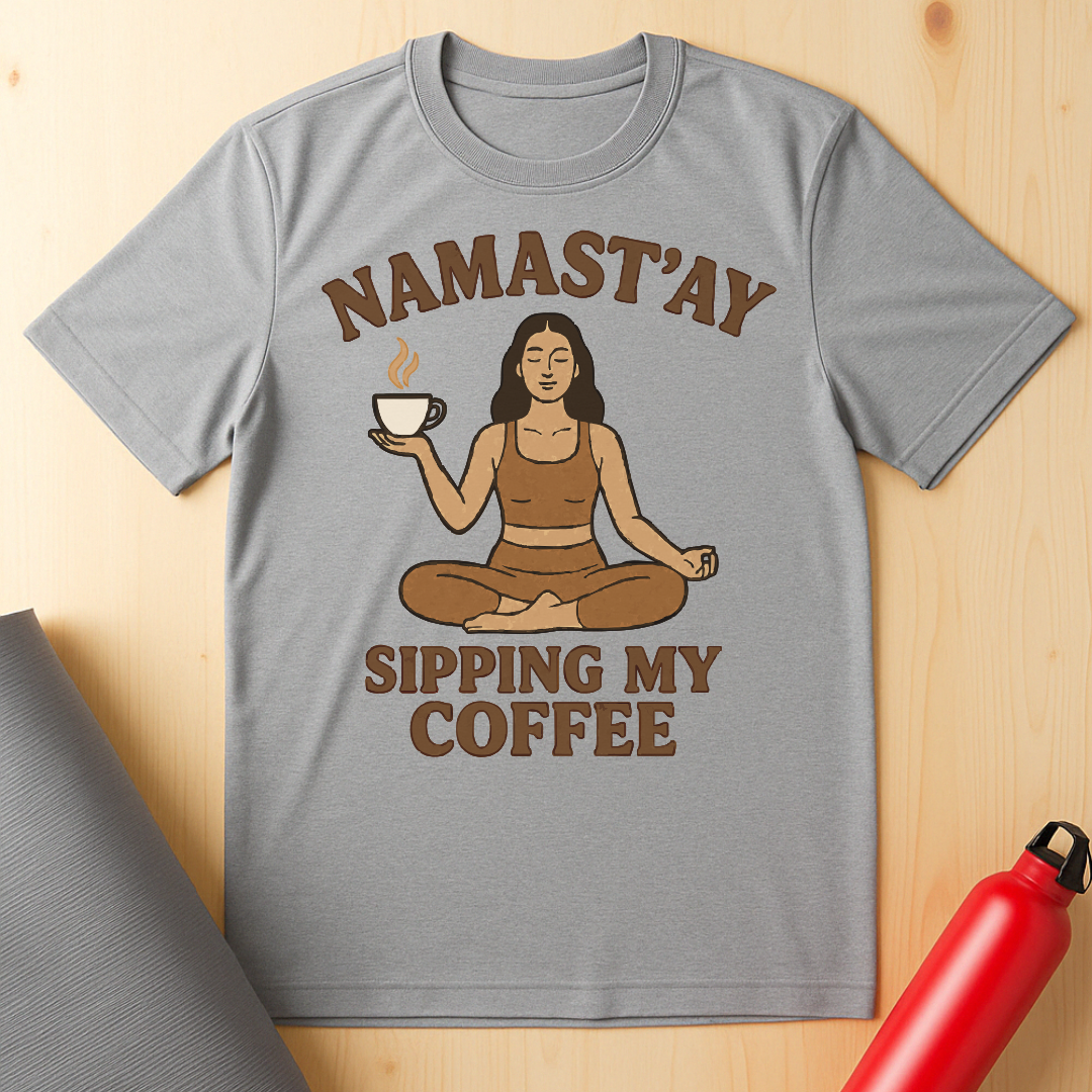 Namast'ay Sipping My Coffee Tee