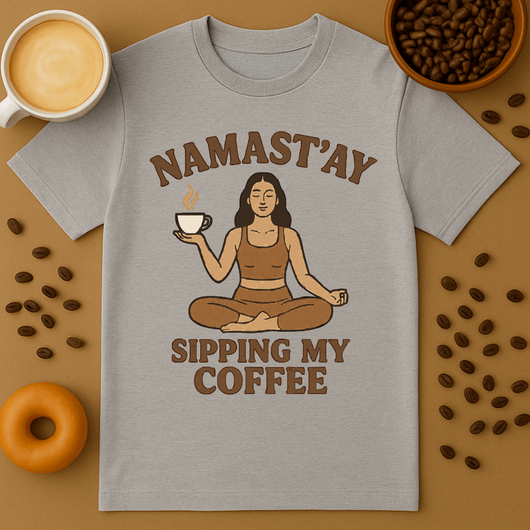 Namast'ay Sipping My Coffee Tee
