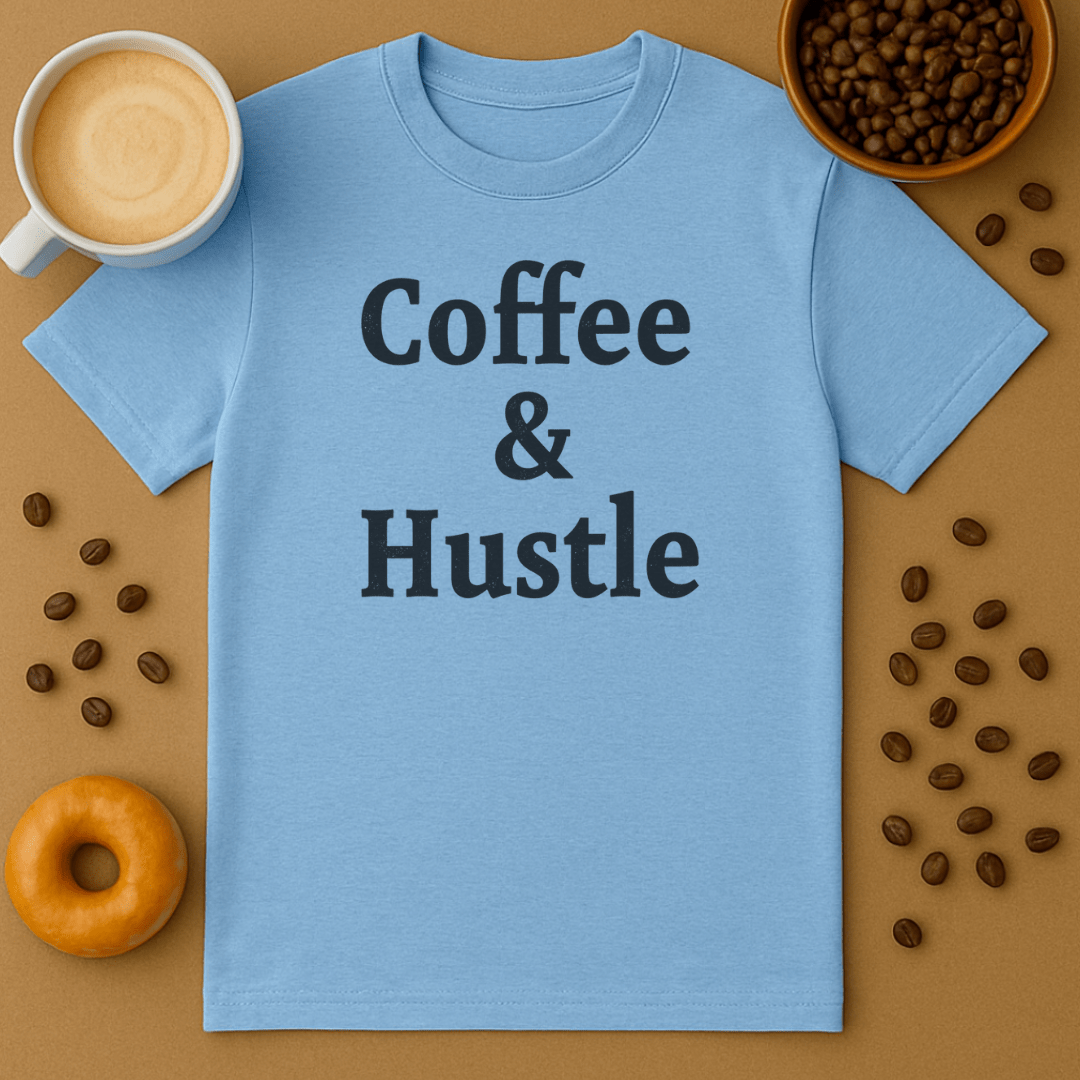 Coffee + Hustle T Shirt