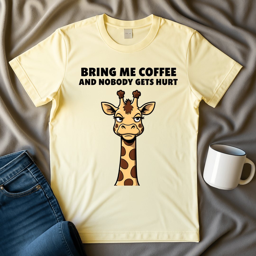 Bring Me Coffee And Nobody Gets Hurt Giraffe T-shirt