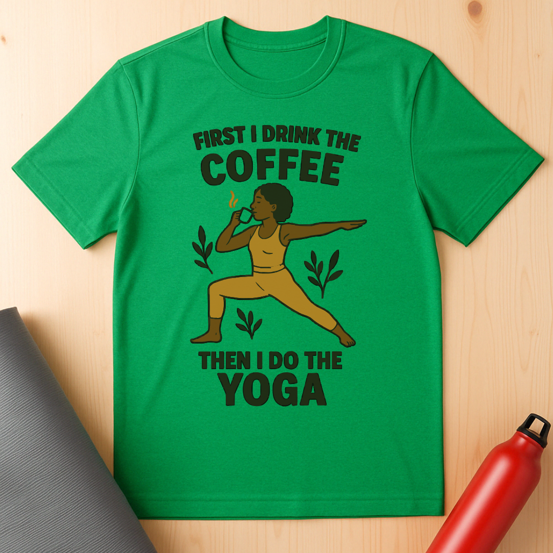 First Coffee Then Yoga Tee