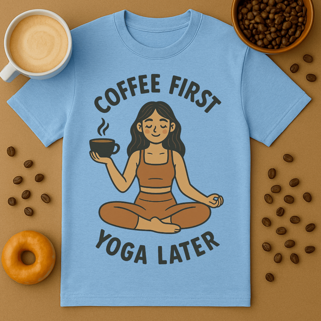 Coffee First Yoga Later T Shirt