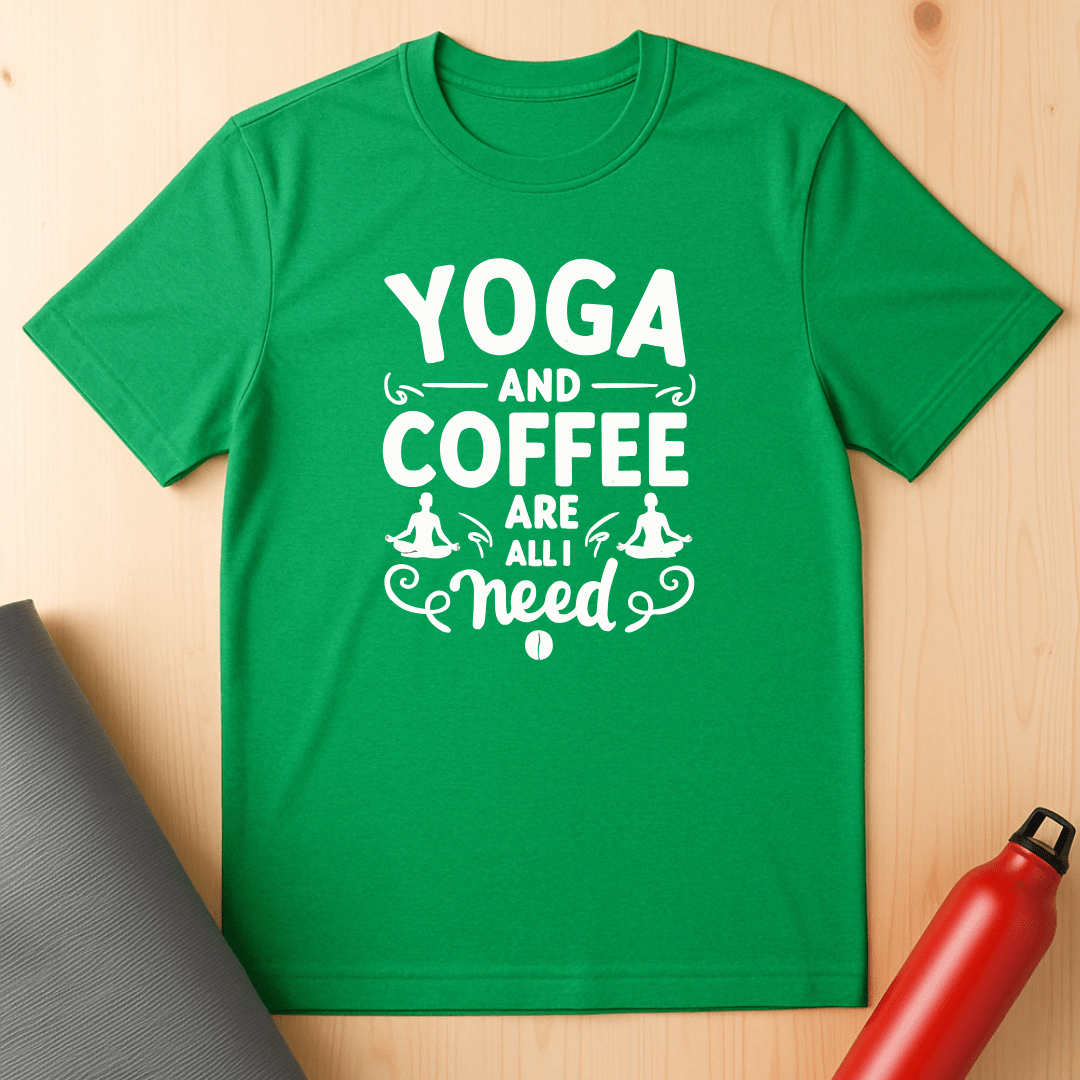 Yoga & Coffee Are All I Need Tee