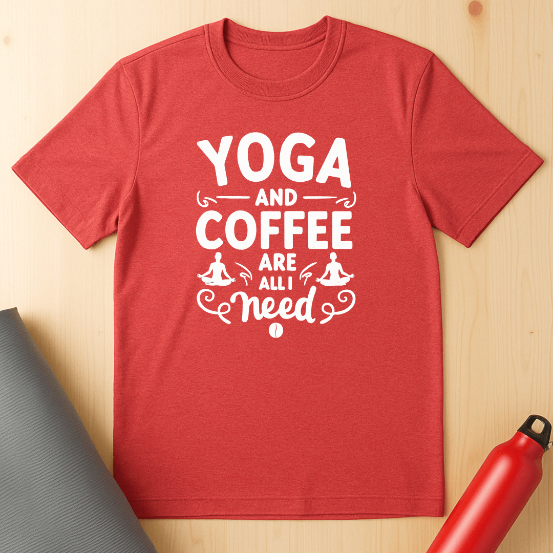 Yoga & Coffee Are All I Need Tee