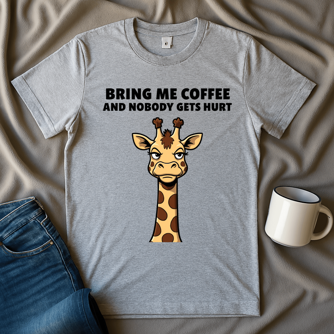 Bring Me Coffee And Nobody Gets Hurt Giraffe T-shirt