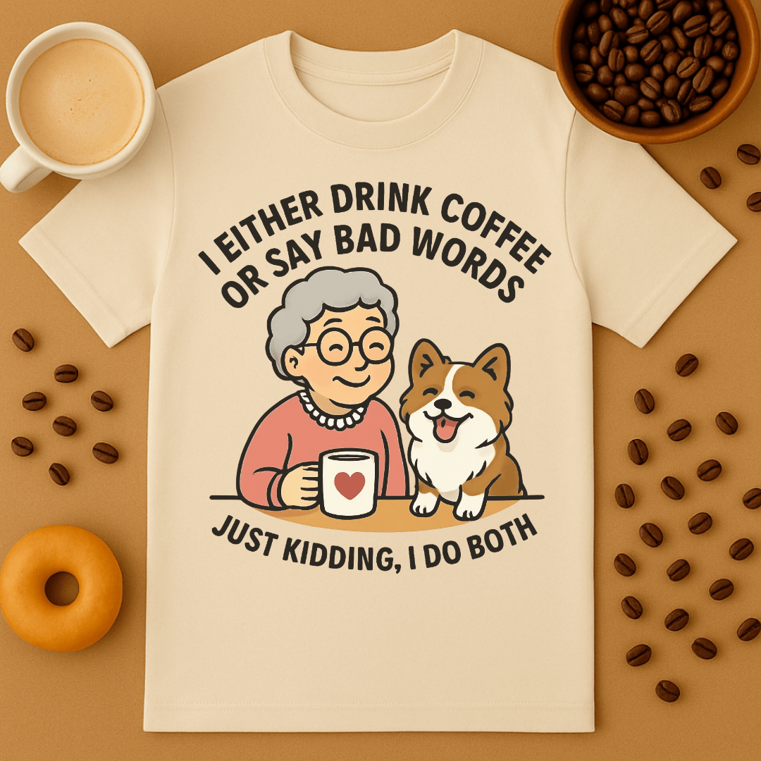 I Drink Coffee Or Say Bad Words - Coffee Shirt