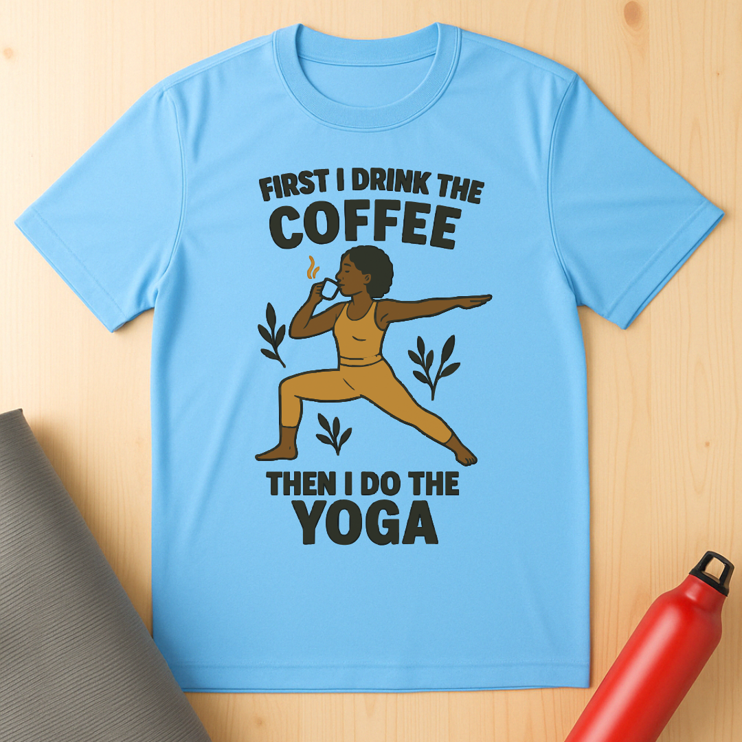First Coffee Then Yoga Tee
