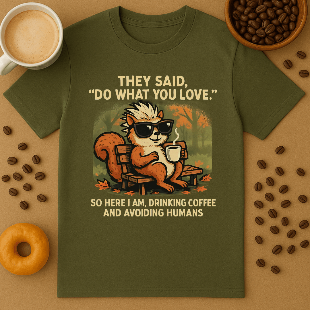 Avoiding Humans Coffee Shirt