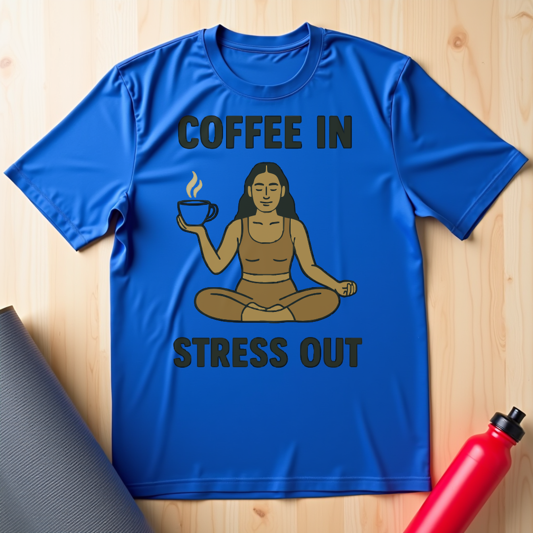 Coffee In Stress Out Tee