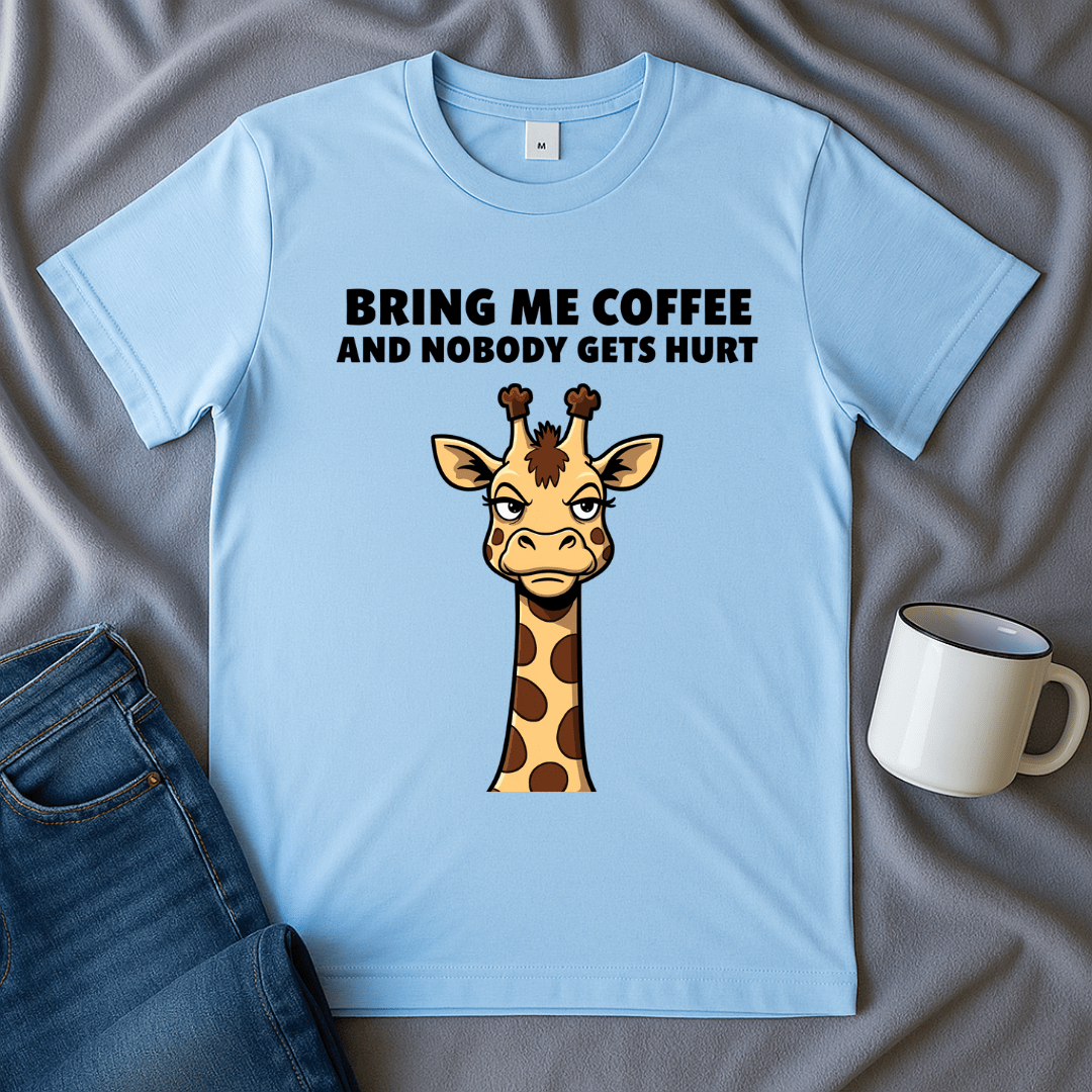 Bring Me Coffee And Nobody Gets Hurt Giraffe T-shirt