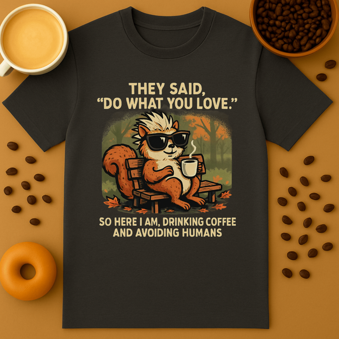 Avoiding Humans Coffee Shirt