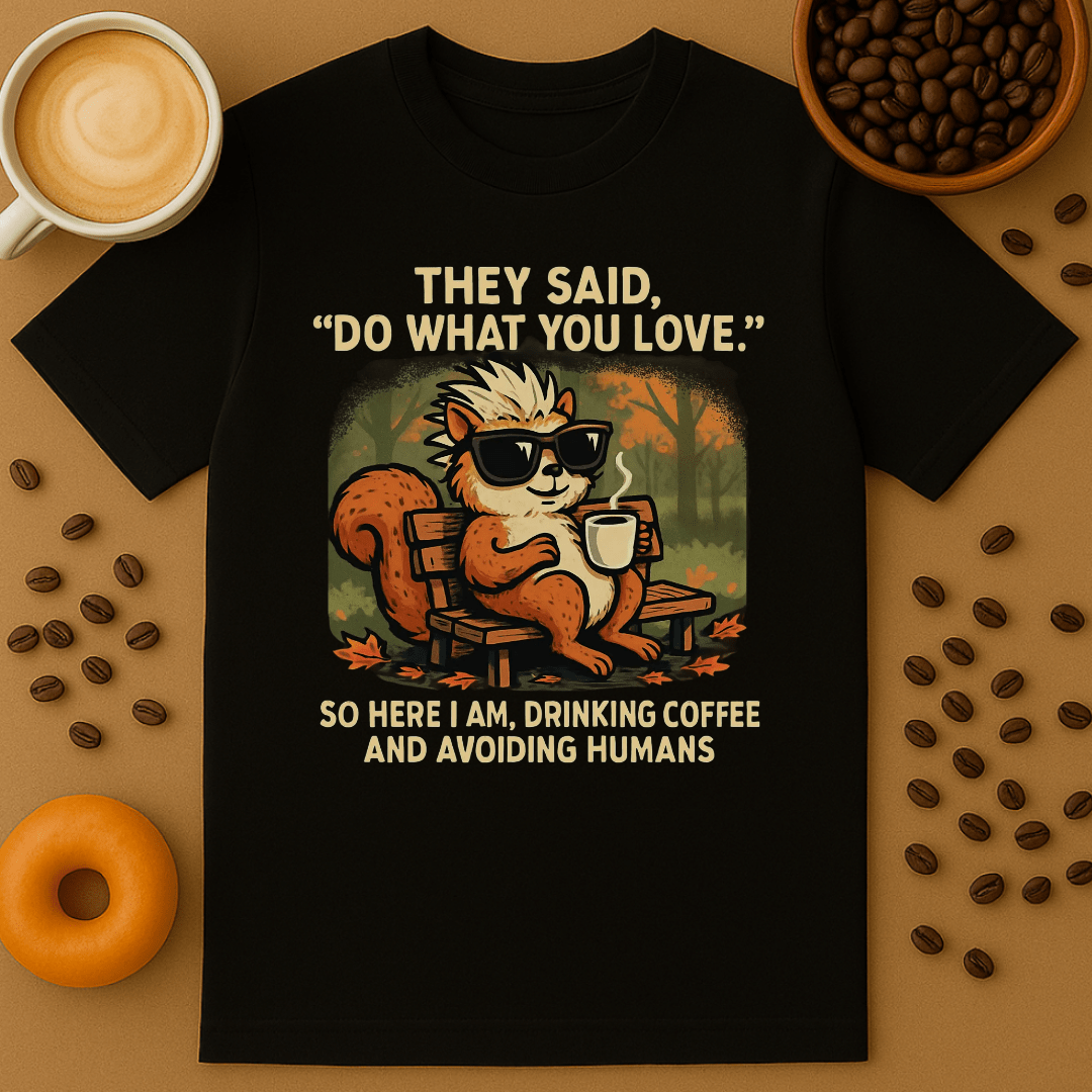 Avoiding Humans Coffee Shirt