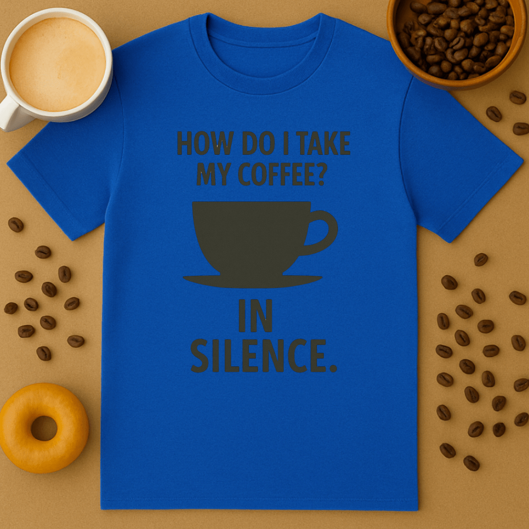 How Do I Take My Coffee? In Silence.