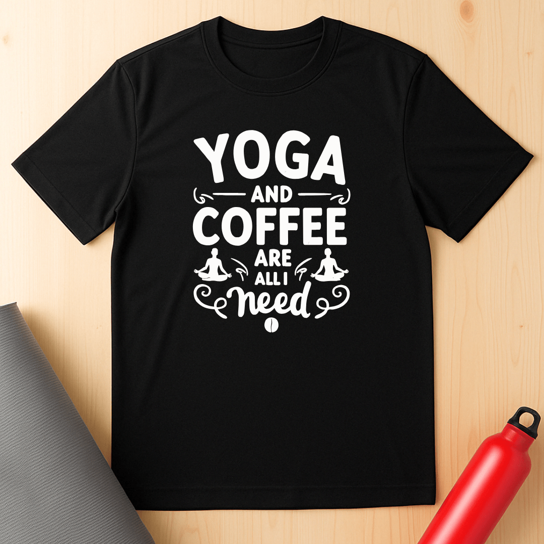 Yoga & Coffee Are All I Need Tee