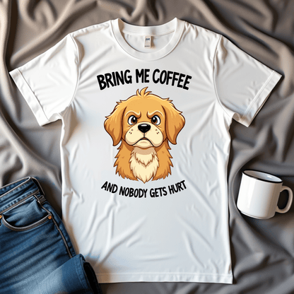 Bring Me Coffee And Nobody Gets Hurt Golden Retriver T-shirt