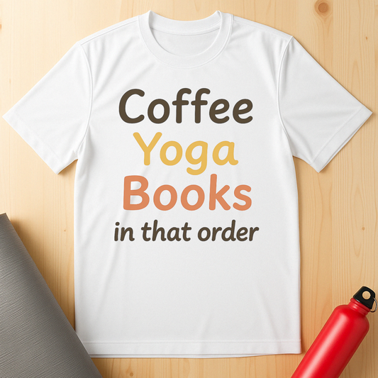 Coffee, Yoga, Books, In That Order Colorful Font Tee
