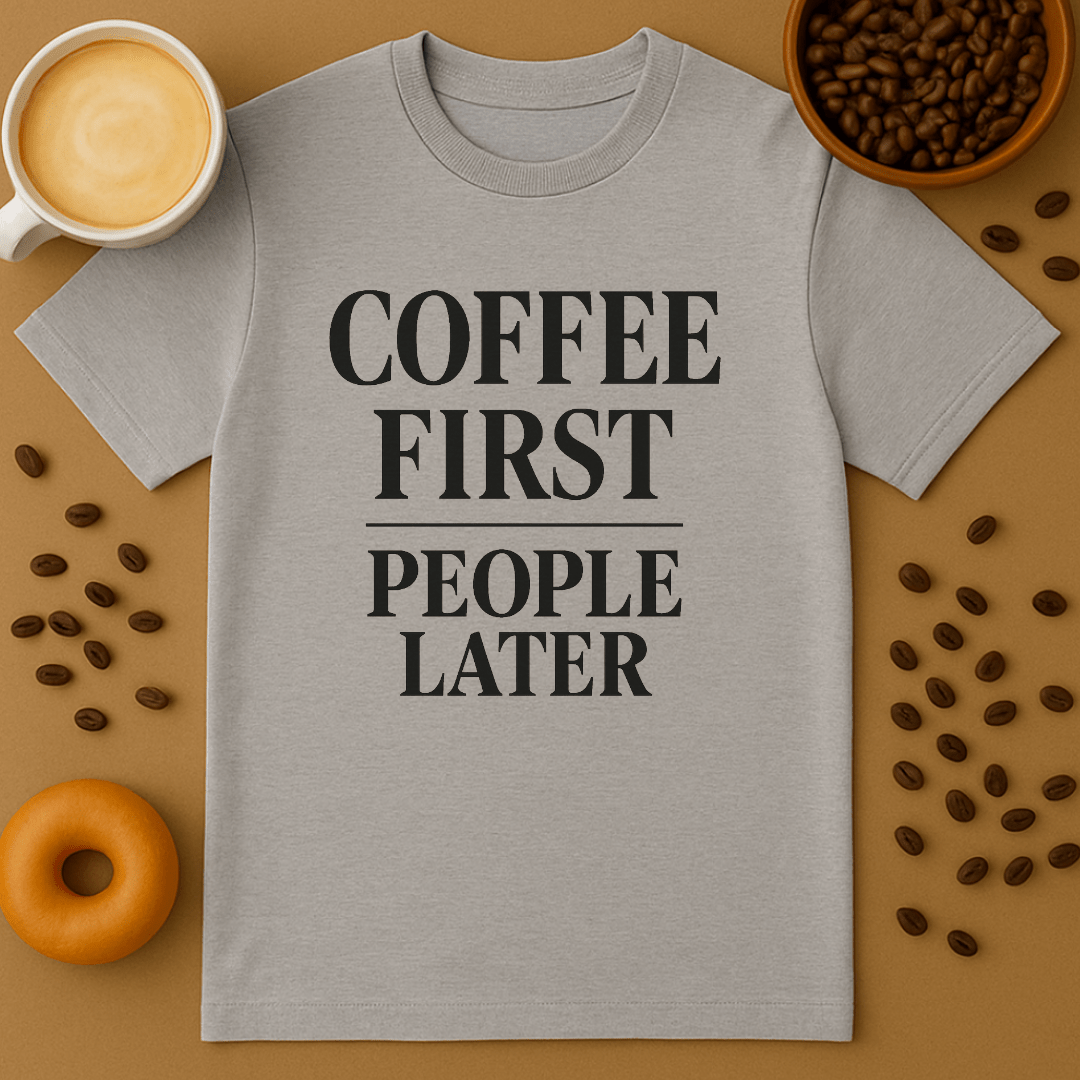 Coffee First People Later Tee