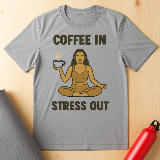 Coffee In Stress Out Tee
