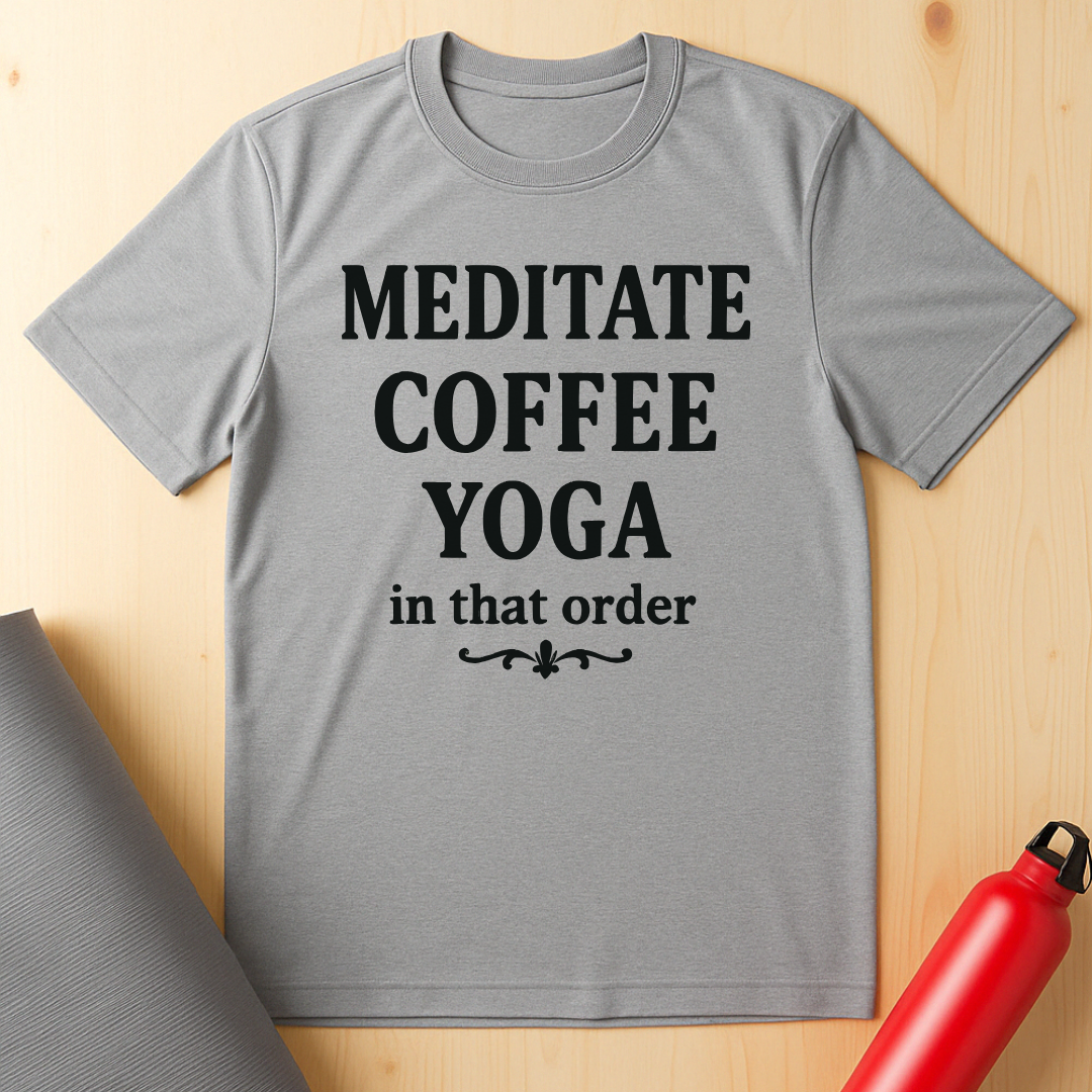 Meditate, Coffee, Yoga Tee