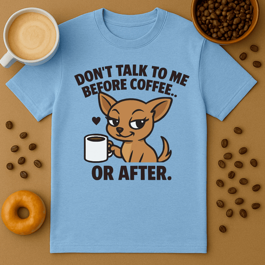 Don't Talk To Me Before Coffee Sassy Tee