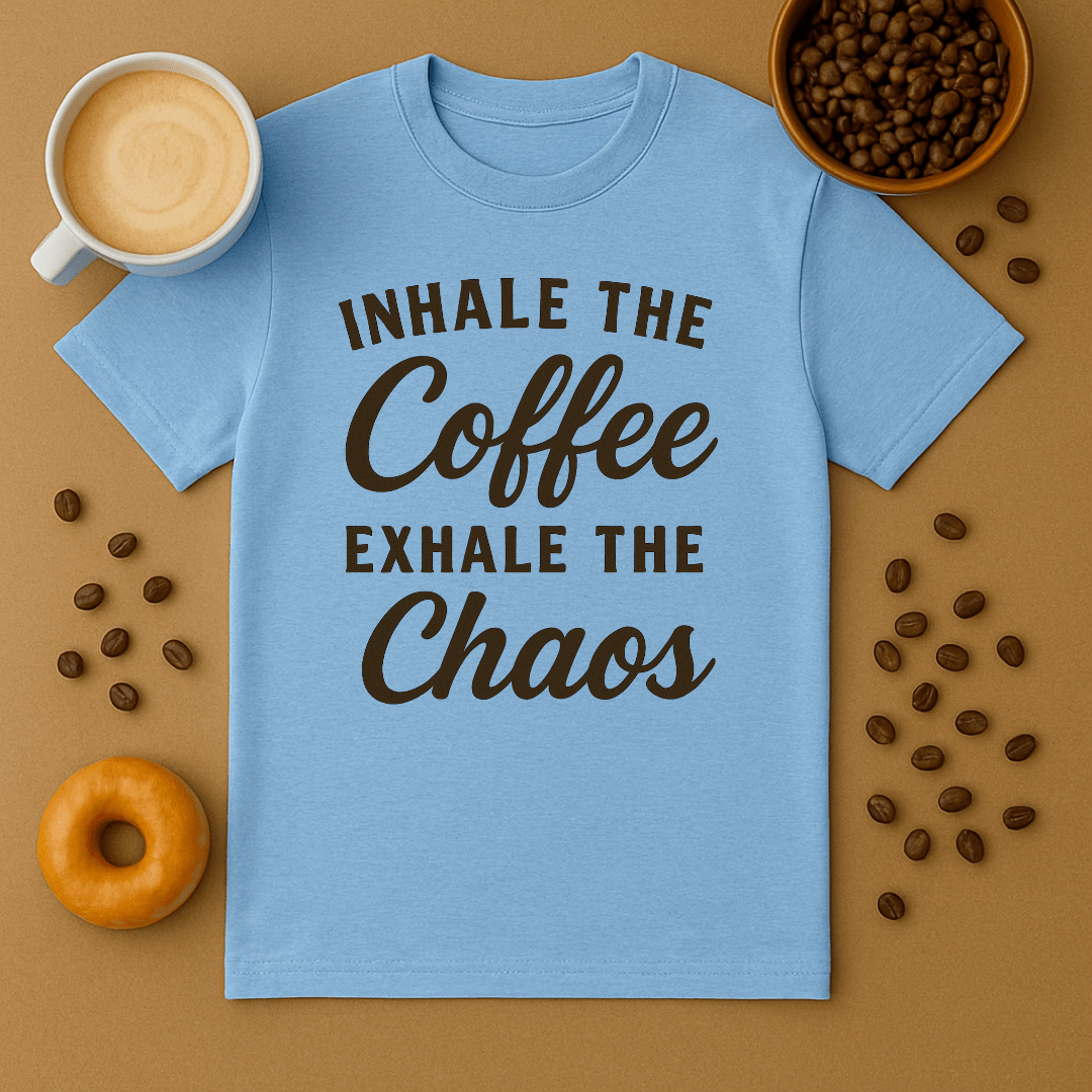 Inhale The Coffee, Exhale The Chaos Tee