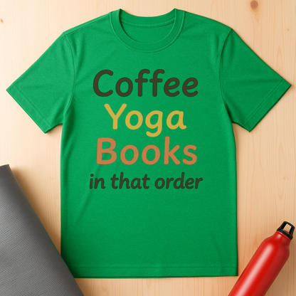Coffee, Yoga, Books, In That Order Colorful Font Tee