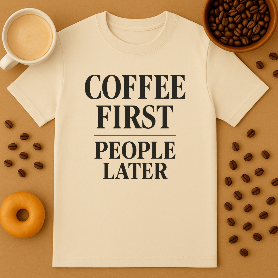 Coffee First People Later Tee