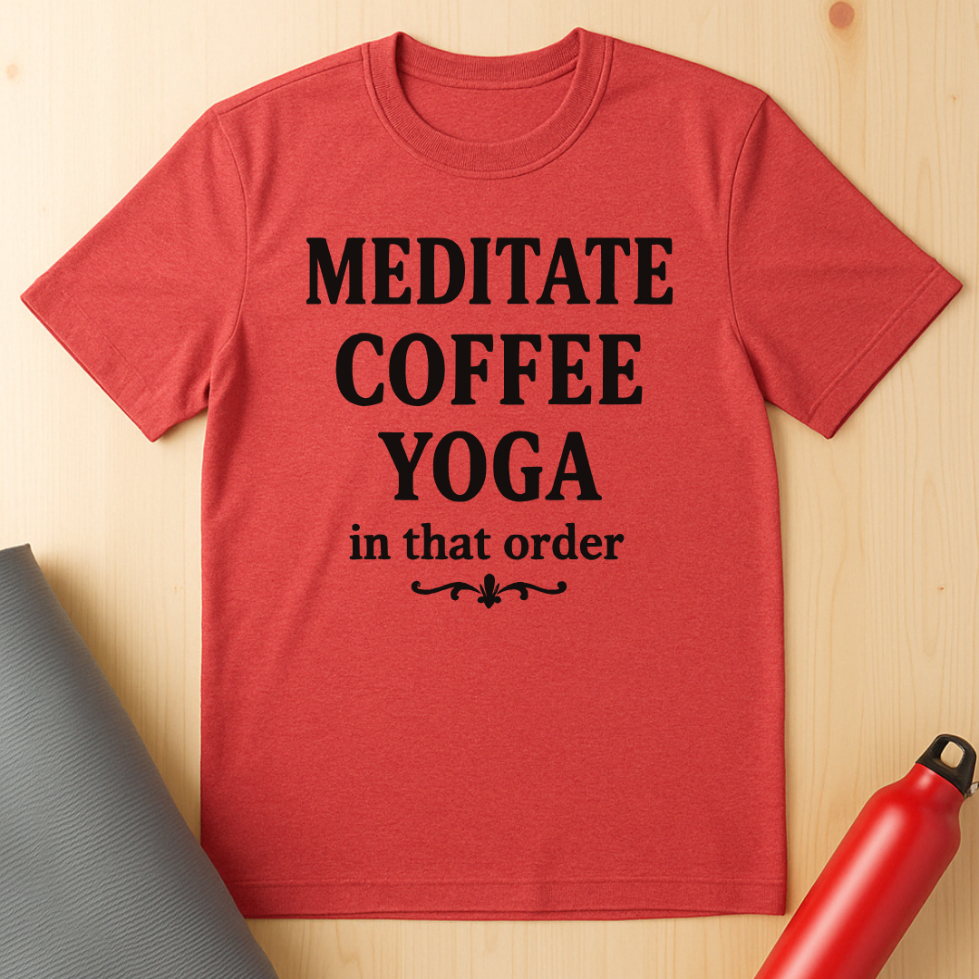 Meditate, Coffee, Yoga Tee