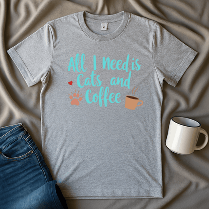All I Need Is Cats And Coffee T-shirt