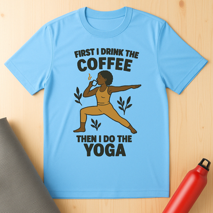First Coffee Then Yoga Tee