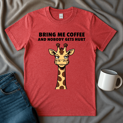 Bring Me Coffee And Nobody Gets Hurt Giraffe T-shirt