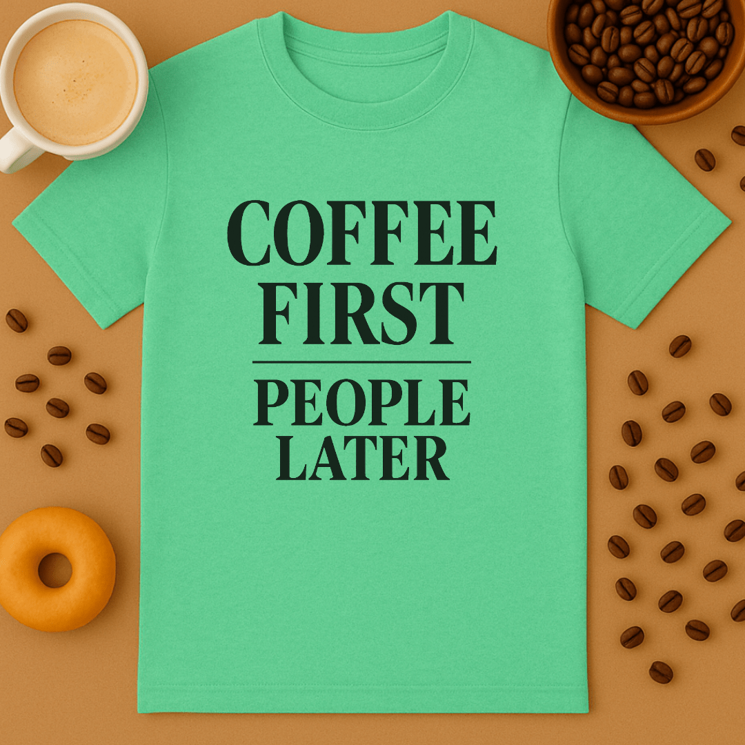 Coffee First People Later Tee
