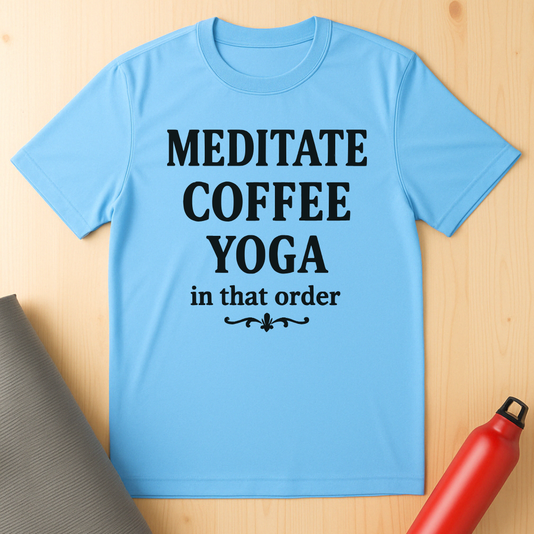 Meditate, Coffee, Yoga Tee