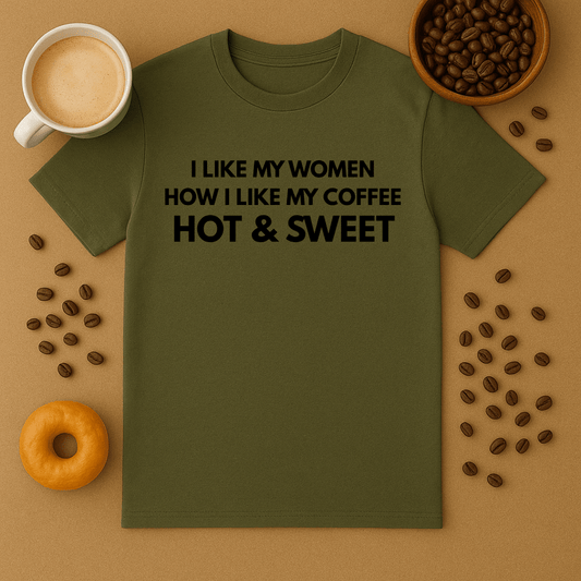 I Like My Women How I Like My Coffee Tee