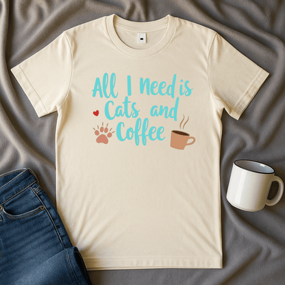 All I Need Is Cats And Coffee T-shirt