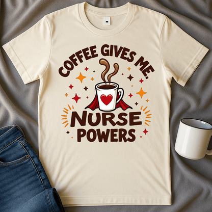 Coffee Gives Me Nurse Powers Funny Shirt