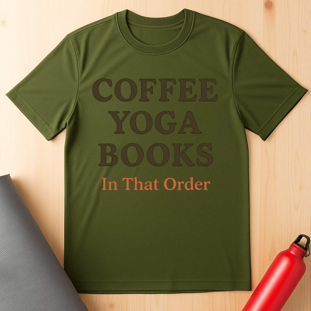 Coffee, Yoga, Books In That Order Tee