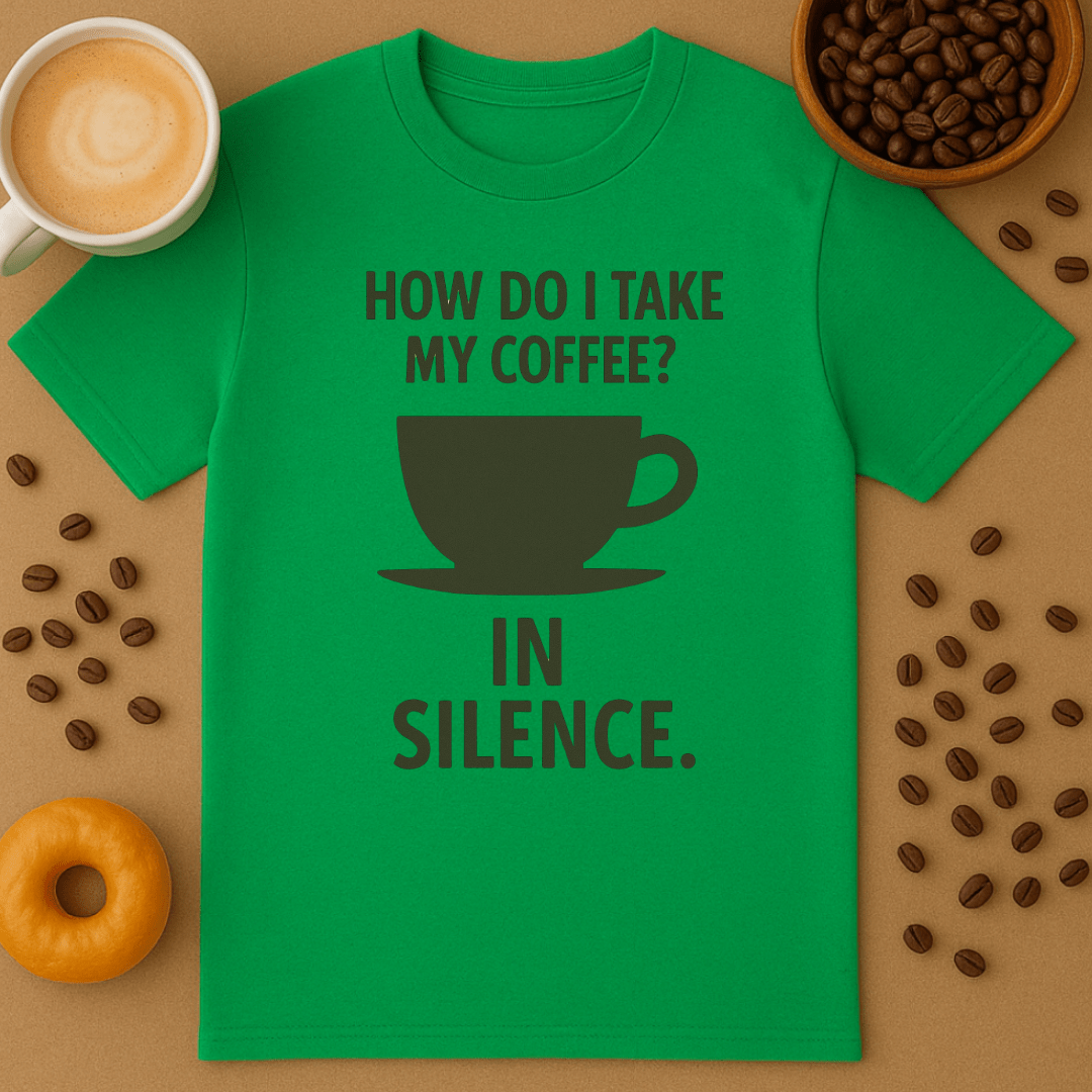 How Do I Take My Coffee? In Silence.