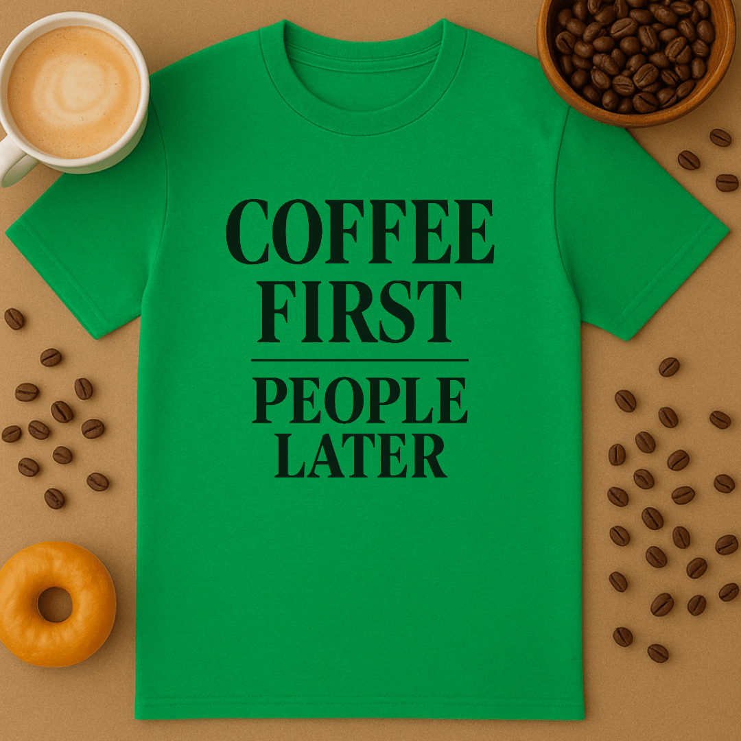 Coffee First People Later Tee